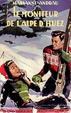  Achetez le livre d'occasion Le moniteur de l'Alpe d'Huez sur Livrenpoche.com 