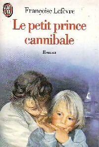 Achetez le livre d'occasion Le petit prince cannibale de F. Lefevre sur Livrenpoche.com 