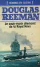  Achetez le livre d'occasion Le sous-marin allemand de la Royal Navy de Douglas Reeman sur Livrenpoche.com 