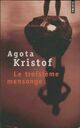  Achetez le livre d'occasion Le troisième mensonge de Agota Kristof sur Livrenpoche.com 