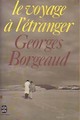  Achetez le livre d'occasion Le voyage à l'étranger de Georges Borgeaud sur Livrenpoche.com 