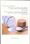 Achetez le livre d'occasion Les bonnes utilisations du bicarbonate de soude et du percarbonate du soude sur Livrenpoche.com 