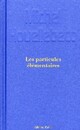  Achetez le livre d'occasion Les particules élémentaires de Michel Houellebecq sur Livrenpoche.com 