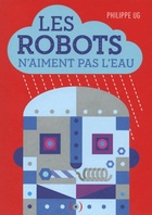  Achetez le livre d'occasion Les robots n'aiment pas l'eau sur Livrenpoche.com 