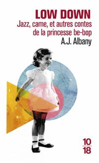 Achetez le livre d'occasion Low down : jazz, came, et autres contes de la princesse be-bop de Amy Joe Albany sur Livrenpoche.com 