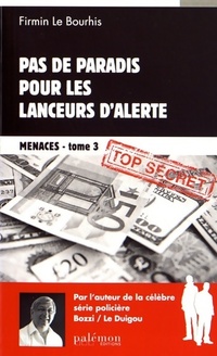  Achetez le livre d'occasion Menaces Tome III : Pas de paradis pour les lanceurs d'alerte de Le Bourhis sur Livrenpoche.com 