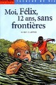  Achetez le livre d'occasion Moi, Félix, 12 ans, sans frontières de Marc Cantin sur Livrenpoche.com 