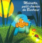  Achetez le livre d'occasion Moinette, petit chemin du bonheur sur Livrenpoche.com 