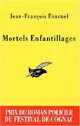  Achetez le livre d'occasion Mortels enfantillages de Jean-François Fournel sur Livrenpoche.com 