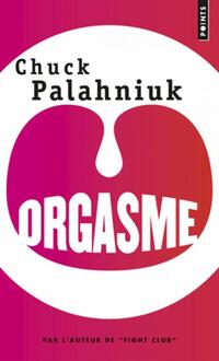  Achetez le livre d'occasion Orgasme de Chuck Palahniuk sur Livrenpoche.com 