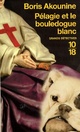  Achetez le livre d'occasion Pélagie et le bouledogue blanc de Boris Akounine sur Livrenpoche.com 