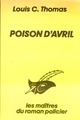  Achetez le livre d'occasion Poison d'avril de Louis-C. Thomas sur Livrenpoche.com 