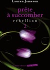  Achetez le livre d'occasion Prête a succomber Tome II : Rébellion sur Livrenpoche.com 