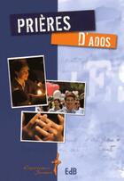  Achetez le livre d'occasion Prières d'ados sur Livrenpoche.com 