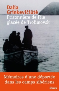  Achetez le livre d'occasion Prisonnière de l'île glacée de Trofimovsk : Mémoires d'une déportée dans les camps sibériens de Dalia GrinkeviciutÉ sur Livrenpoche.com 