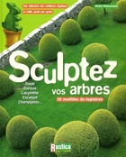 Achetez le livre d'occasion Sculptez vos arbres : Une sélection des meilleurs végétaux la taille geste par geste sur Livrenpoche.com 