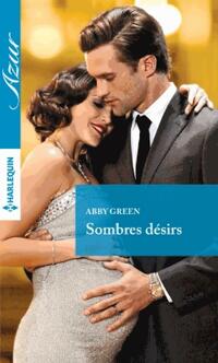  Achetez le livre d'occasion Sombres désirs de Abby Green sur Livrenpoche.com 
