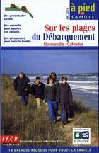  Achetez le livre d'occasion Sur les plages du débarquement : Normandie - calvados 18 balades sur Livrenpoche.com 