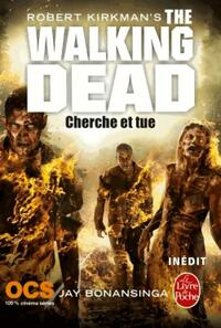  Achetez le livre d'occasion The Walking Dead Tome VII : Cherche et tue de Robert Bonansinga sur Livrenpoche.com 