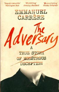  Achetez le livre d'occasion The adversary : A true story of monstrous deception de Emmanuel Carrère sur Livrenpoche.com 