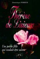  Achetez le livre d'occasion Thérèse de lisieux. Une petite fille qui voulait être sainte sur Livrenpoche.com 