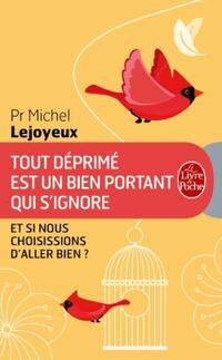  Achetez le livre d'occasion Tout déprimé est un bien portant qui s'ignore de Michel Lejoyeux sur Livrenpoche.com 