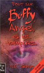  Achetez le livre d'occasion Tout sur Buffy, Angel et les vampires sur Livrenpoche.com 