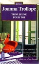  Achetez le livre d'occasion Trop jeune pour toi de Joanna Trollope sur Livrenpoche.com 