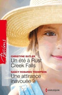  Achetez le livre d'occasion Un été à Rust Creek Falls / Une attirance inavouée de Christyne Robards-Thompson sur Livrenpoche.com 