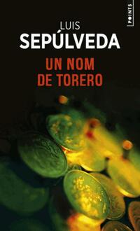 Achetez le livre d'occasion Un nom de torero de Luis Sepùlveda sur Livrenpoche.com 