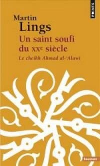  Achetez le livre d'occasion Un saint soufi du XXe siècle. Le Cheikh Ahmad al-'Alawî de Martin Lings sur Livrenpoche.com 