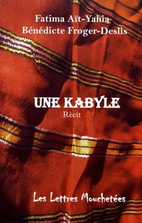  Achetez le livre d'occasion Une kabyle. Récit de Fatima Aït-yahia sur Livrenpoche.com 
