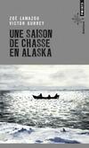  Achetez le livre d'occasion Une saison de chasse en Alaska sur Livrenpoche.com 
