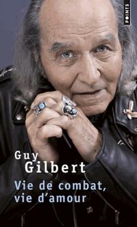  Achetez le livre d'occasion Vie de combat, vie d'amour de Guy Gilbert sur Livrenpoche.com 