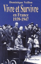  Achetez le livre d'occasion Vivre et survivre en France 1939-1947 sur Livrenpoche.com 