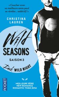  Achetez le livre d'occasion Wild Seasons Tome III : Dark Wild Night de Christina Lauren sur Livrenpoche.com 