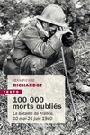  Achetez le livre d'occasion 100 000 morts oubliés : La bataille de France 10 mai - 25 juin 1940 sur Livrenpoche.com 