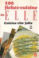  Achetez le livre d'occasion 100 Fiches cuisine de elle : Cuisine vite faite Tome II de Collectif sur Livrenpoche.com 