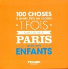  Achetez le livre d'occasion 100 choses à avoir fait au moins 1 fois dans sa vie à Paris avec ses enfants sur Livrenpoche.com 