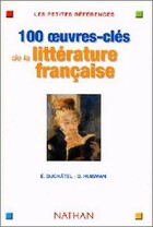  Achetez le livre d'occasion 100 oeuvres-clés de la littérature française sur Livrenpoche.com 