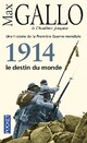  Achetez le livre d'occasion 1914, Le destin du monde de Max Gallo sur Livrenpoche.com 