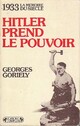  Achetez le livre d'occasion 1933, Hitler prend le pouvoir de Georges Goriely sur Livrenpoche.com 