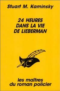  Achetez le livre d'occasion 24 heures dans la vie de Lieberman de Stuart M. Kaminsky sur Livrenpoche.com 