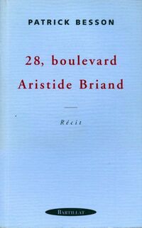  Achetez le livre d'occasion 28, boulevard Aristide Briand de Patrick Besson sur Livrenpoche.com 