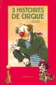  Achetez le livre d'occasion 3 histoires de cirque de Ann Rocard sur Livrenpoche.com 