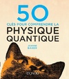  Achetez le livre d'occasion 50 clés pour comprendre la physique quantique sur Livrenpoche.com 