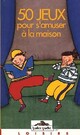  Achetez le livre d'occasion 50 jeux pour s'amuser à la maison de Ann Rocard sur Livrenpoche.com 