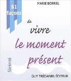  Achetez le livre d'occasion 81 façons de vivre le moment présent sur Livrenpoche.com 