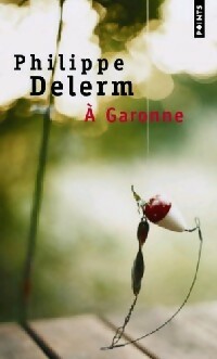  Achetez le livre d'occasion A Garonne de Philippe Delerm sur Livrenpoche.com 