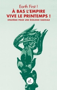  Achetez le livre d'occasion A bas l'empire vive le printemps ! Stratégie pour une écologie radicale de Collectif sur Livrenpoche.com 